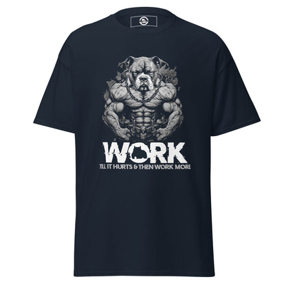 Work Till It Hurts - Men's Bully Tee - BGM Warehouse - American Bully Magazines and Supplies