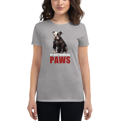 My Best Friend Has Paws - Women's Bully T-Shirt - BGM Warehouse - American Bully Magazines and Supplies